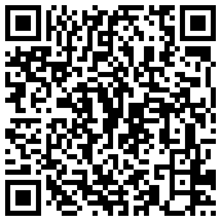 556552.xyz 扫街头炮王佳作，完整版未流出，【老王探花】，玩法升级了，不满足只在店里，砸钱约出来漂亮小少妇，玩得激情四射好爽的二维码