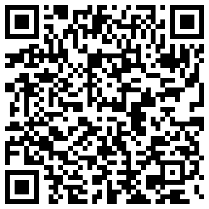 老司机演绎5000块钱给小姑娘破处，逼逼很干净还没多少毛，里面很粉很紧摩擦半天才可以插进去的二维码