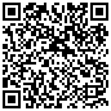 与老公商场卫生间偷偷来一炮，骚妻乐死啦，嘴笑得合不拢嘴，刺激发出淫叫，毫不掩饰高潮的淫乐！的二维码