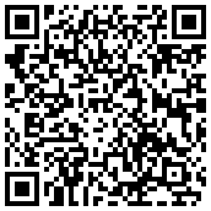 332299.xyz 由哥们介绍挺火的鸡窝都去上活儿了就剩2个小姐没相中换下一家被个熟女大姐拿下了对白搞笑的二维码