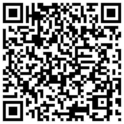 康先生新作系列之携带91网友大吊爆操北京演艺学院美眉侧面镜头高清完整版的二维码