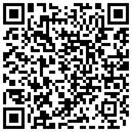 【百度云泄密系列】一对清纯未踏入社会的小情侣性爱视频附带日常居家自拍的二维码