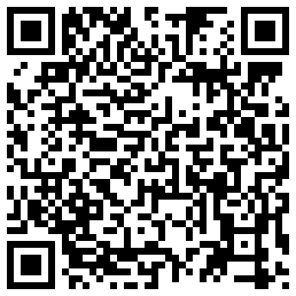浴缸里各种姿势抽插口活不错的白嫩披肩发骚秘书 可以满足一切愿望，想要什么样的效果都可以看了就是爽的二维码