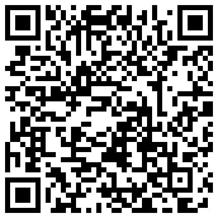 高画质偷拍高质量大学生情侣开房打炮纪实长相甜美又端庄的白皙小仙女背影杀啊对学长主动发起进攻妹子很舒服 腿翘得很高的二维码