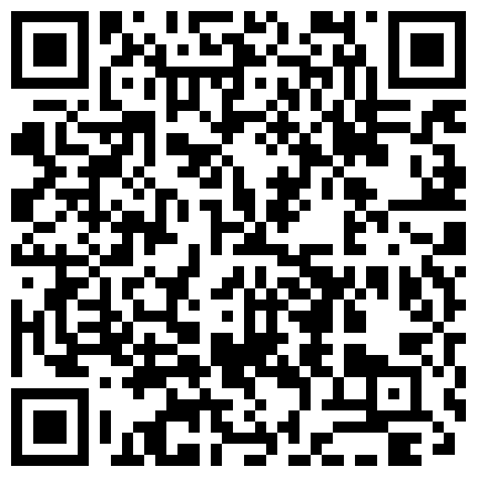 最新流出留学生刘玥和闺蜜汪珍珍被洋帅哥康爱福一个插嘴一个插逼720P高清版的二维码