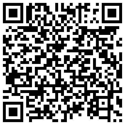 純美眉極品大奶超誘人美鮑魚 激情自拍 這逼真幹凈 外地出游酒店约炮商务模特系列之蓝衣女孩高清无水印 年輕小夫妻居家性愛視訊女主肉肉的的二维码