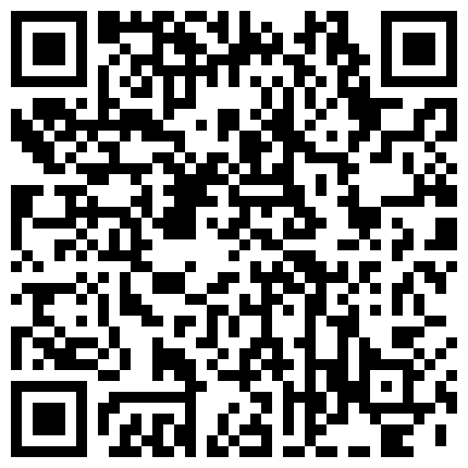 332299.xyz “老公稍微慢一点我要来了”对白给力 拥有加藤鹰手法的假爷们疯狂抠女友由平静到高潮尖叫不停呻吟声销魂腿不停抽搐的二维码