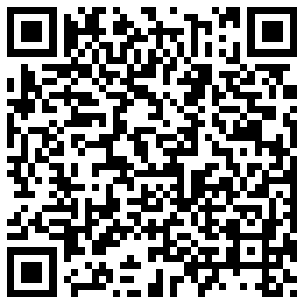 12.和我的以前的同学好久没见了，在宾馆操逼她上来就给我舔还舔我的咪咪韓詩雨私拍视频大学女友出租房玩 长的很不错的二维码