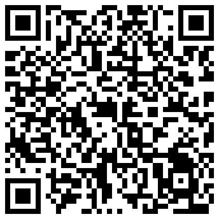 流出新春校花门事件金钱社会有钱真是性福可以屌漂亮妹纸服务还到位毒龙啪啪啪娇喘呻吟1080P超清的二维码
