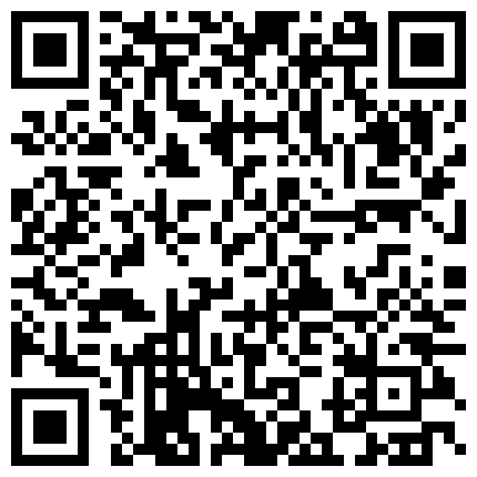 年度精选二 黑客破解家庭摄像头真实偸拍 五花八门的居家隐私生活裸奔换衣打炮高清无水原档的二维码