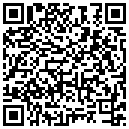 商务宾馆针孔TP国企部门领导大叔约会情人造爱泄泄火老色鬼性欲旺盛干了好几次爽完管他要钱对白清晰的二维码
