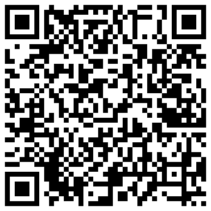 2021七月流出黑客破解家庭网络摄像头监控偷拍中年夫妻晚上睡前来一炮的二维码