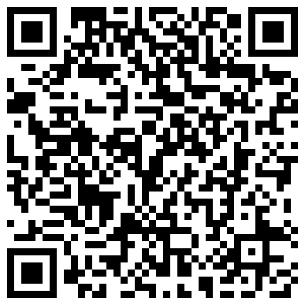 破解网络摄像头。等不及了，男姘头刚一进门老板娘赶紧拉下门在门市里啪啪啪太饥渴了一干就叫不停的二维码