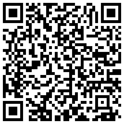 破解网络摄像头。等不及了，男姘头刚一进门老板娘赶紧拉下门在门市里啪啪啪太饥渴了一干就叫不停的二维码
