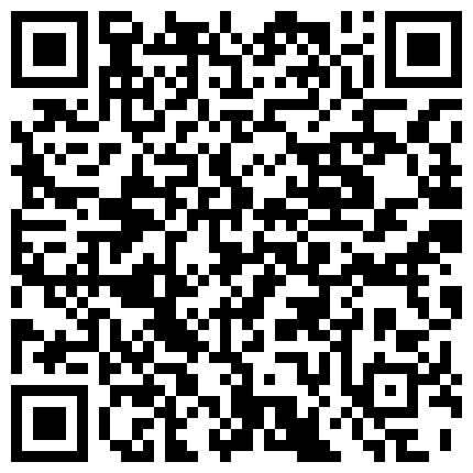 最新南京超模准空姐玩刺激和屌丝男私聊视频流出 全程指挥玩美乳浪穴 自慰喷水撩骚 绝版收藏 高清超长版的二维码