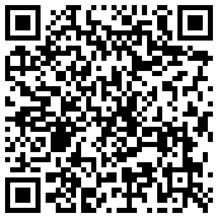 狂操超级清纯的妹子超嫩美乳身材也是一流，操起来真过瘾，被干的死去活来的二维码