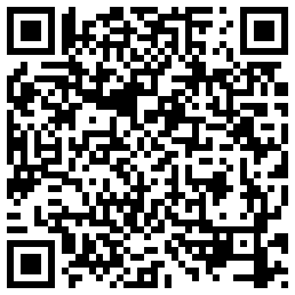 HGC@1846-97年白嫩漂亮的LO娘小美女利用兴趣勾引到隔壁城市两日一夜游吃夜宵时故意灌醉玩弄性感小脚后狠狠啪啪!的二维码