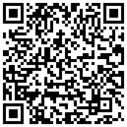 豪华套房未流出版做小三的性感妹子春心荡漾等待情夫到来进屋就按倒缠绵热吻互舔还用手机拍叫声动作很有撸点的二维码
