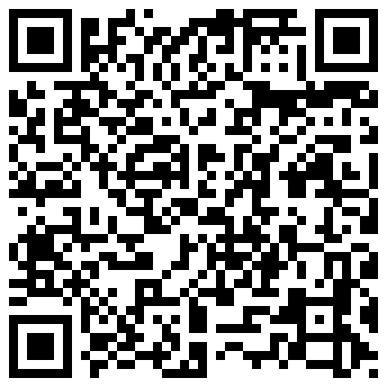 纹身男微信聊了2个月终于把好友98年清纯水嫩的小表妹搞到酒店啪啪,干完一次女的没过瘾又主动坐在上面操.的二维码