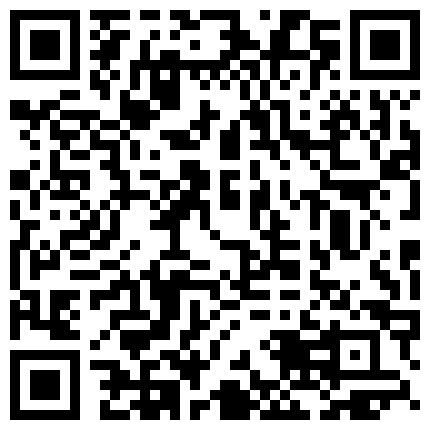 最佳泄密内容劲爆,微信视频录像,啪啪与调教视频,女主漂亮不可多得,喜欢的赶紧下载起来的二维码