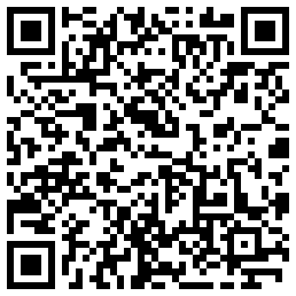 很年轻粉嫩的未知名主播掰穴自拍 很骚非常能挑逗特别是伸出舌头那一刻很销魂 颜值太高了花五千都值的二维码