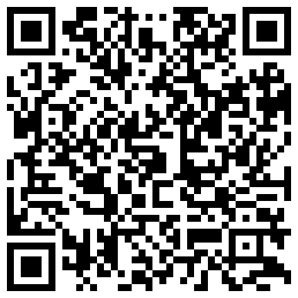 86.守候了几晚终于偷拍到了楼下美容院老板娘洗澡+休假酒店内与黑丝少妇激情3P 大波妹很殷勤的问先生要按摸吗 等5部的二维码