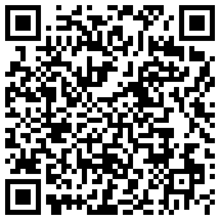 兄妹乱伦游戏有颜值还很骚全程露脸 淫声荡语不断精彩刺激 口交大鸡巴跟她的小哥哥激情抽插浪叫不断好骚啊的二维码