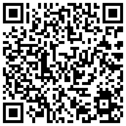 约炮到一个穿黑丝吊带情趣内衣少妇,大白天发骚要操逼,口活完骑上去扭动 好像几个月没有被干一样的二维码