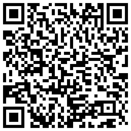 清晰露脸——极品肉丝高跟空姐沙发上把很吓人的包皮鸡巴当气球吹吸吮起来很有感觉性欲高涨尝试肛交的二维码