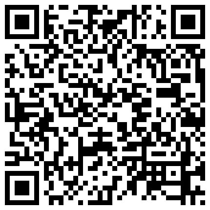 北京表演系小骚逼跟小哥哥的离别炮，口交足交特写自慰勾引，淫欢连篇各种姿势爆草呻吟，尽情的释放自己的二维码