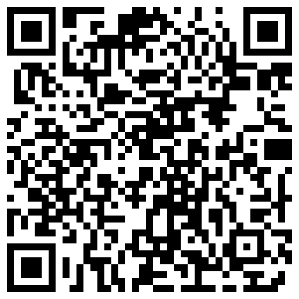 水灵身材又好的江南小妹看着操着都舒服又配合让人爽呆了的二维码