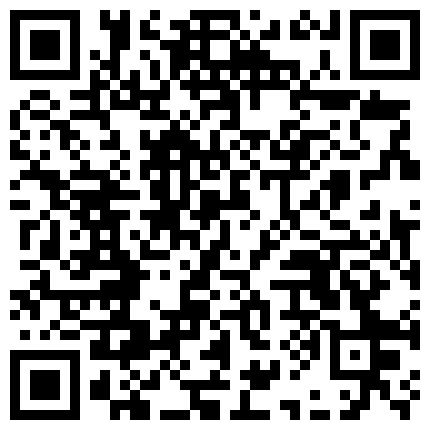 【百度云泄密系列】一对清纯未踏入社会的小情侣性爱视频附带日常居家自拍的二维码