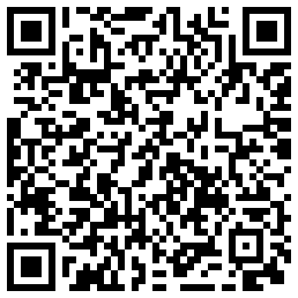 CAO哥高价网约留法回国发展的拜金妹子看样子是吃过洋屌的还说我和你感觉是一样的喜欢这样感觉对白淫荡的二维码