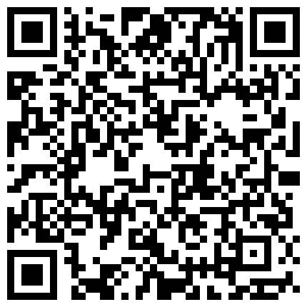 很年轻粉嫩的未知名主播掰穴自拍 很骚非常能挑逗特别是伸出舌头那一刻很销魂 颜值太高了花五千都值的二维码