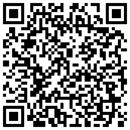 剛 入 行 學 生 妹 和 男 友 露 臉 直 播 口 交 無 套 操 動 作 很 生 疏 有 點 不 好 意 思 很 真 實的二维码