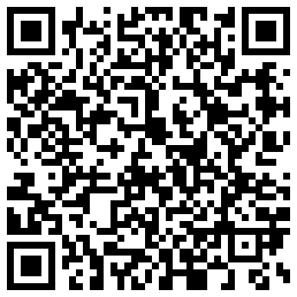 黑人留学生国内嫖J系列碰到对手了按摩房碰到一位新疆少数民族丰满熟女非常耐草指尖开肛颜射射好多1080P原版的二维码
