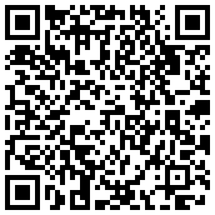 朋友清纯漂亮的大二表妹在一起吃过几次饭送点小礼物后顺利约出来啪啪,性感翘臀,诱人鲍鱼恨不得干晕她!的二维码