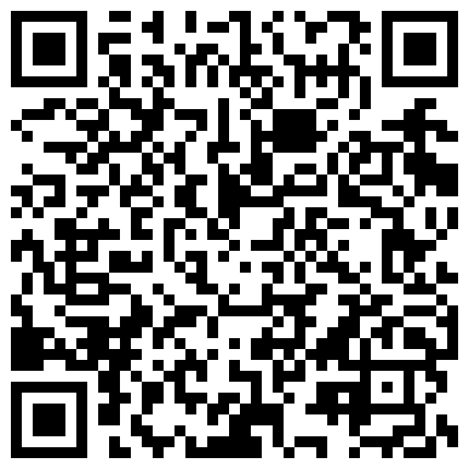 直播演绎AV剧情玩屌识人 口交抽插识别认错了被带到房间轮流啪啪 很是诱惑喜欢不要错过 某盘泄密流出视图旅游学院毕业不久的小导游私拍照和同居男友视频妹子的奶子很有特色的二维码