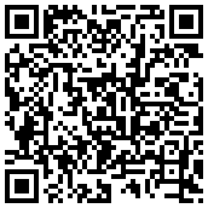 棚户区嫖J系列排骨大叔又来泄火年轻肉丝丰满大波妹子还没干肉棒就已雄起啪啪下下到底妹子不停淫叫无套内射的二维码
