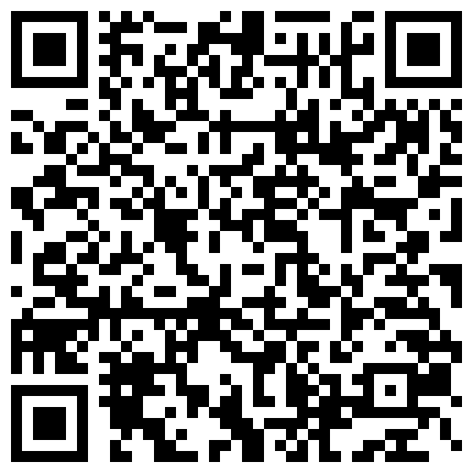 最近成人社交网被疯传的清纯乖巧学生妹打炮视频泄漏真实展现年轻人啪啪的样子小B多汁粉嫩很极品的二维码