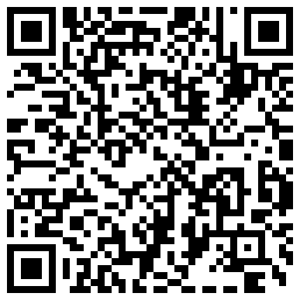颜值一般身材不错的小野模伊伊宾馆私拍潜规则啪啪啪摄影师不行啊有点早泄被模特笑话1080P超清的二维码