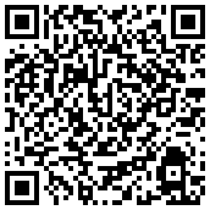 电信公司上班的骚老婆，下了班骑电车回家，坐在车上玩弄自己，这么骚，边摸边说：‘我出水了’，越来越骚啦！的二维码