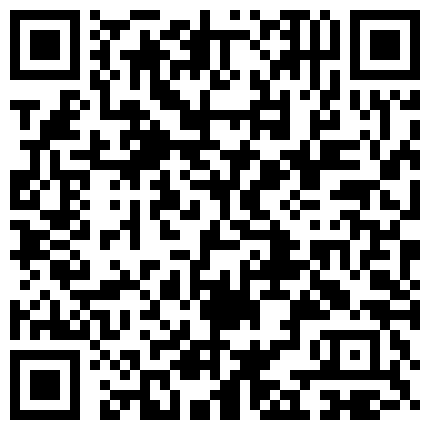 黑人留学生国内嫖J系列碰到对手了按摩房碰到一位新疆少数民族丰满熟女非常耐草指尖开肛颜射射好多1080P原版的二维码