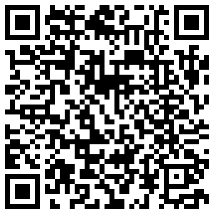 556552.xyz 大屁屁阿姨 你不插你哥回来了 嫂子把逼掰开我来了 我哥有这么厉害吗 嫂子我射了 内射 这身材估计你哥开的也累的二维码