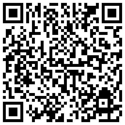 黑丝高跟情趣小骚逼卫生间搔首弄姿诱惑我，跪着给我舔鸡巴好爽，床上各种姿势蹂躏草的太通透了的二维码