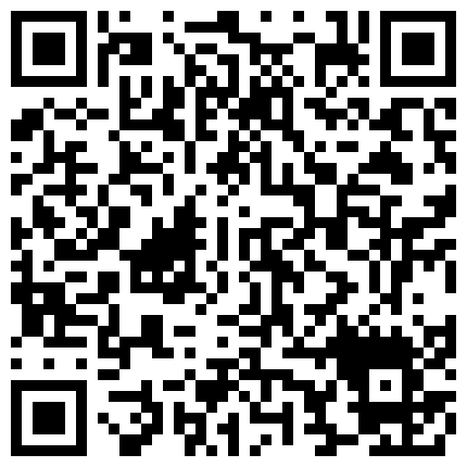 【波多野结衣】第二场颜值不错的妹子有个大逼 叫男的来帮忙拳交大逼 酒瓶插逼的二维码