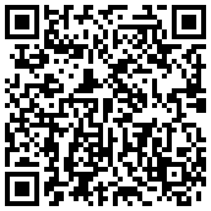 【7月精选】贵在真实家庭摄像头破解偸拍集22部民居夫妻私密生活大揭密各种啪啪啪的二维码