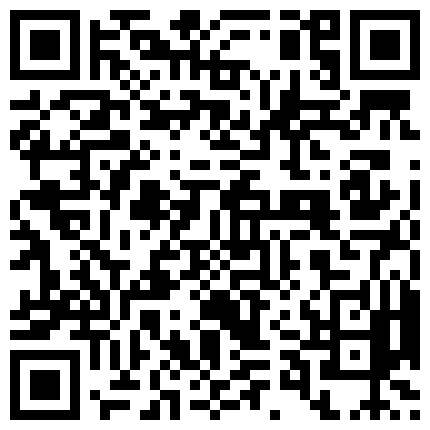 最新偷拍流出《会所选妃》高价选妃曾经的高级寓所头牌高颜值女神 加钱无套啪啪 明星颜值必须操的二维码