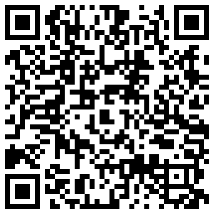 足疗店小粉灯村长 街边按摩店撩骚马尾辫技师害怕被人听到被她带到个人宿舍全套BB真粉嫩这次肏的真激情聊骚过程精彩的二维码