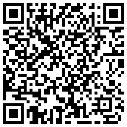 www.dashenbt.xyz 手机直播，样子很嫩的小妹宾馆被三个社会小青年轮流玩 一个接一个连续内射根本不停歇的二维码